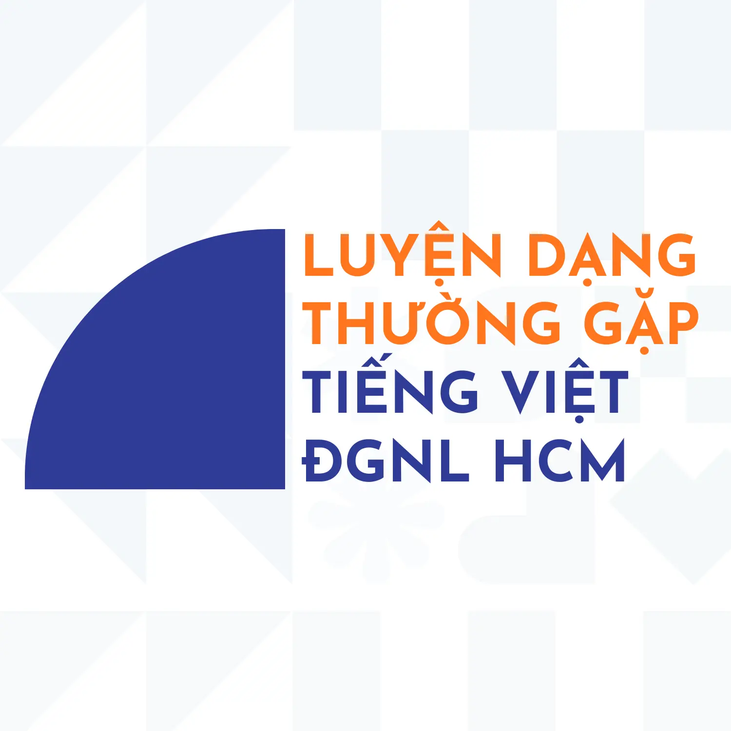 Tiếng Việt - Luyện dạng thường gặp ĐGNL HCM (V-ACT)