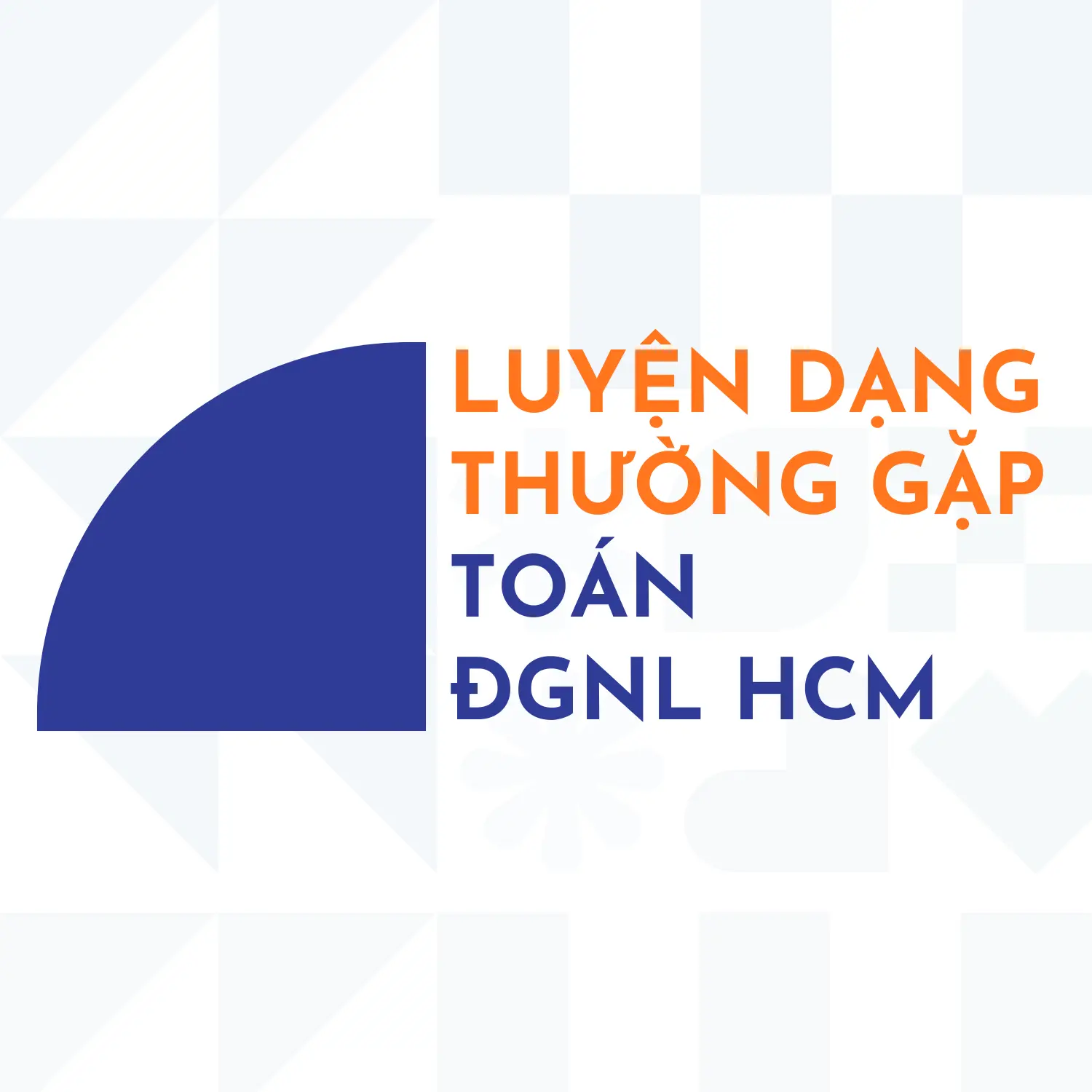 Toán - Luyện dạng thường gặp ĐGNL HCM (V-ACT)